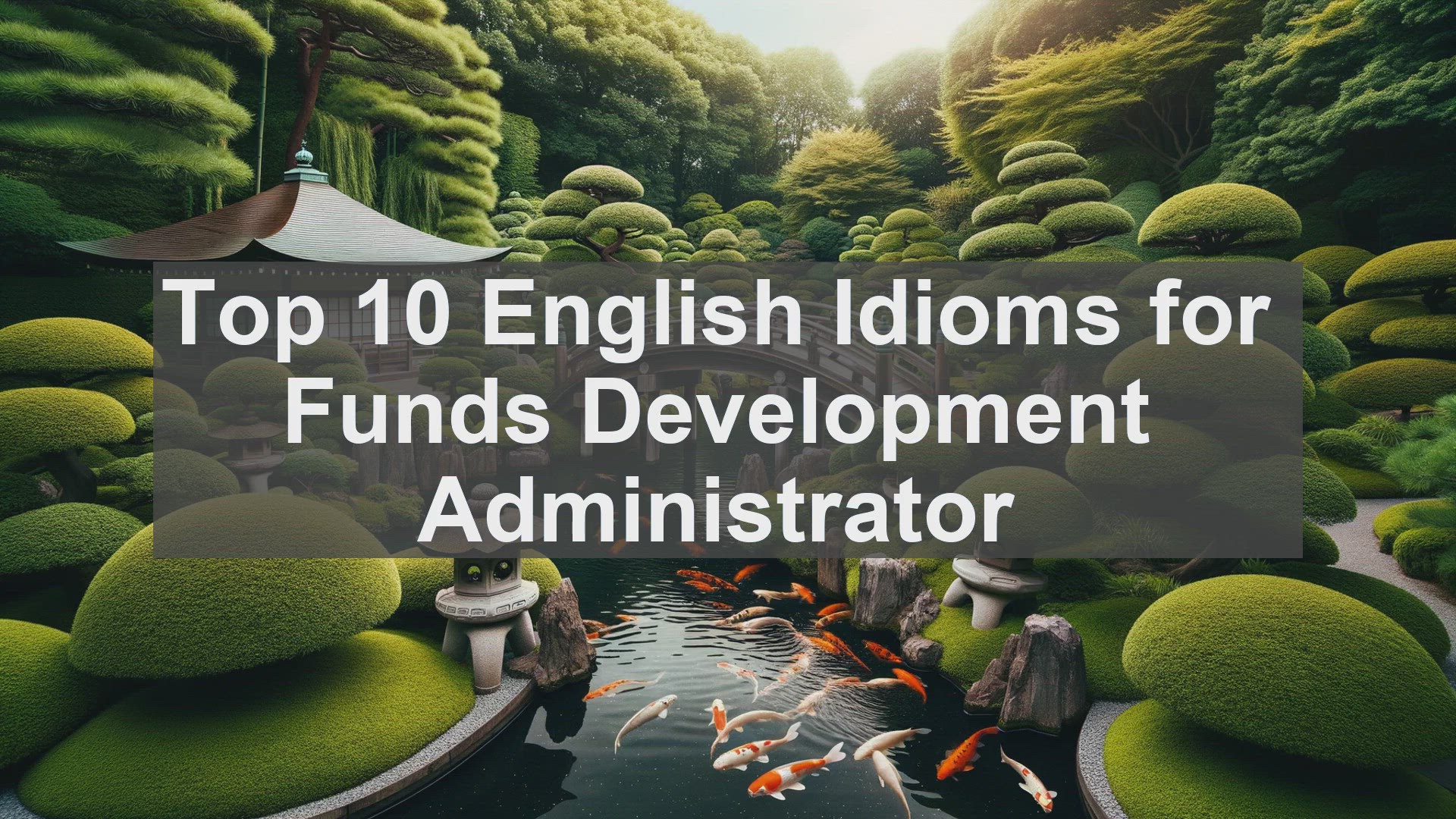 'Video thumbnail for Top 10 English Idioms for Funds Development Administrator'