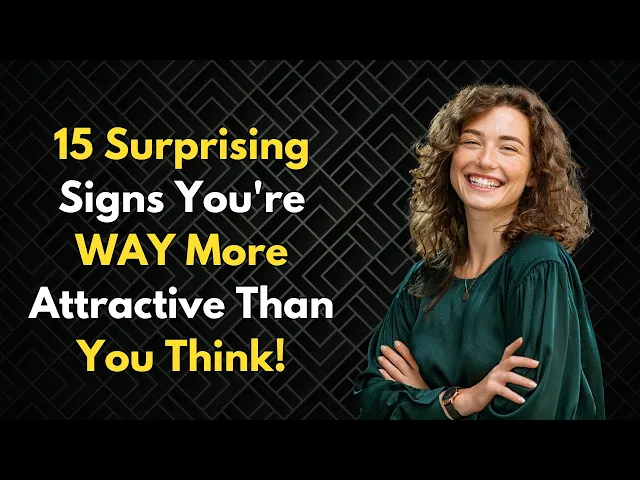 Video thumbnail for 15 Surprising Signs You're WAY More Attractive Than You Think!