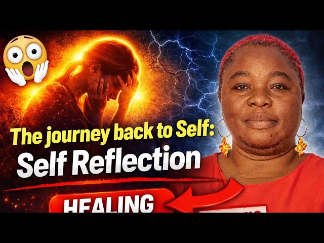 Video thumbnail for The Journey Back To Self: Self Reflection