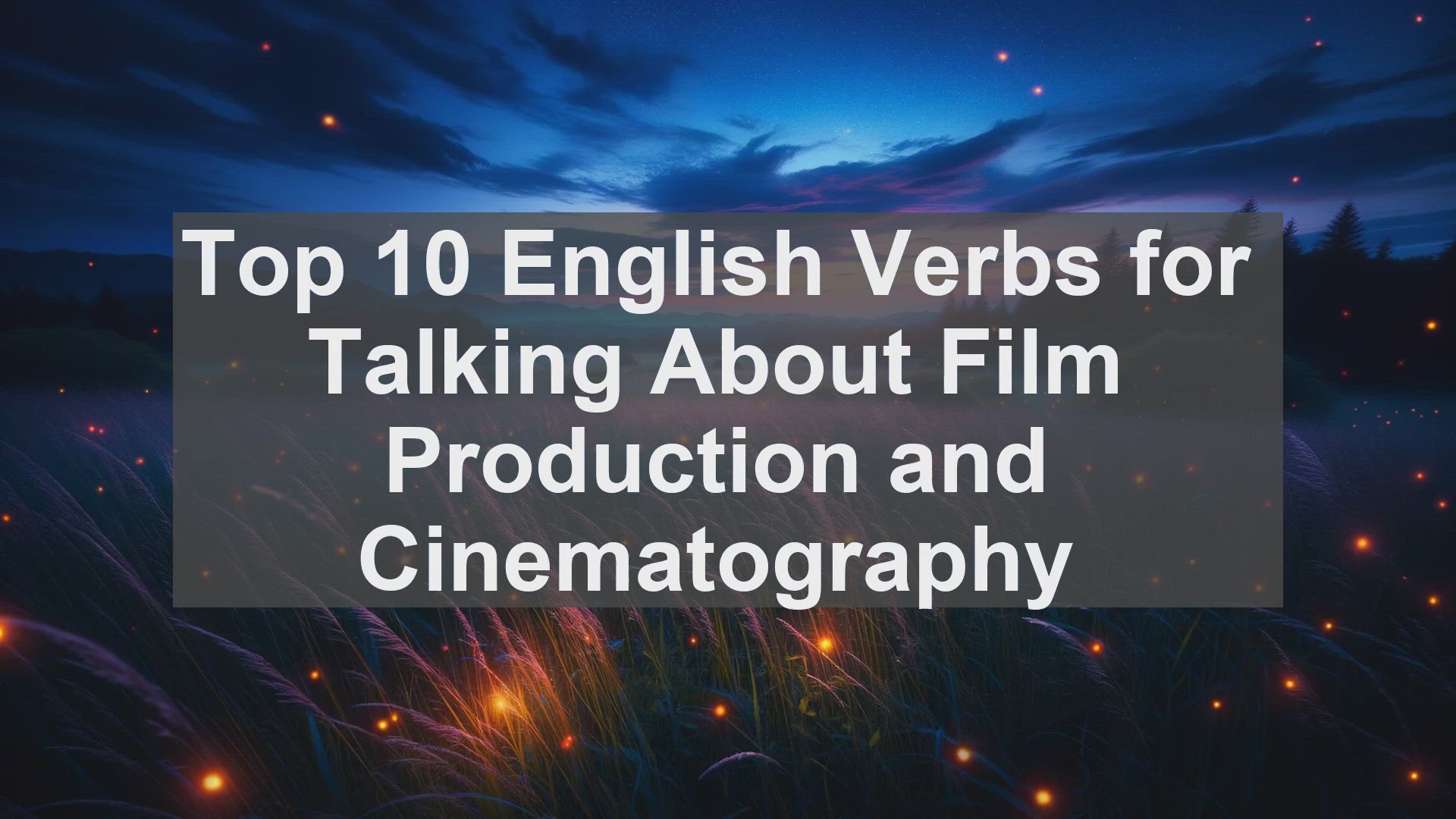 'Video thumbnail for Top 10 English Verbs for Talking About Film Production and Cinematography'