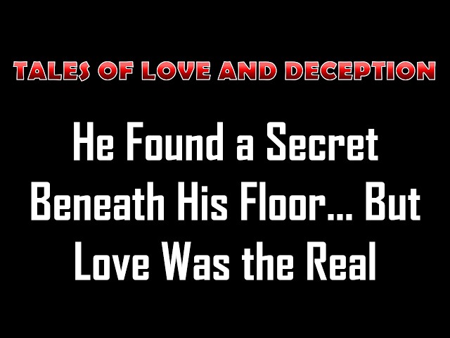 Video thumbnail for He Found a Secret Beneath His Floor… But Love Was the Real Surprise | Romance Story