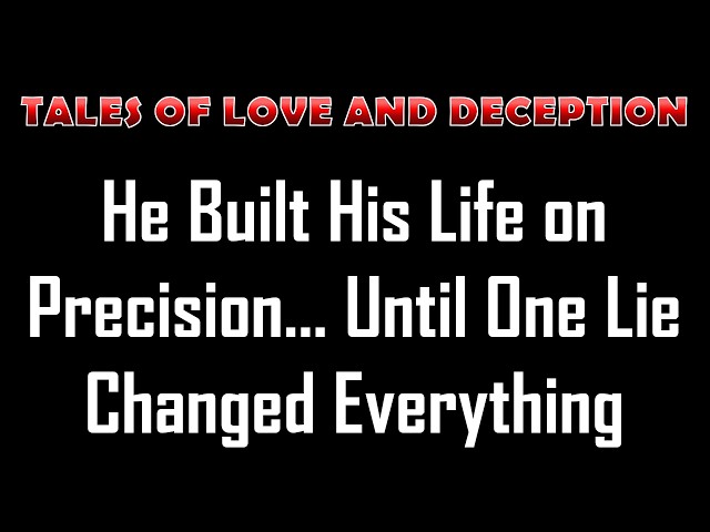 Video thumbnail for He Built His Life on Precision… Until One Lie Changed Everything | Romance Story