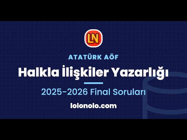 Video thumbnail for Ata Aöf Halkla İlişkiler Yazarlığı 2025-2026 Final Soruları