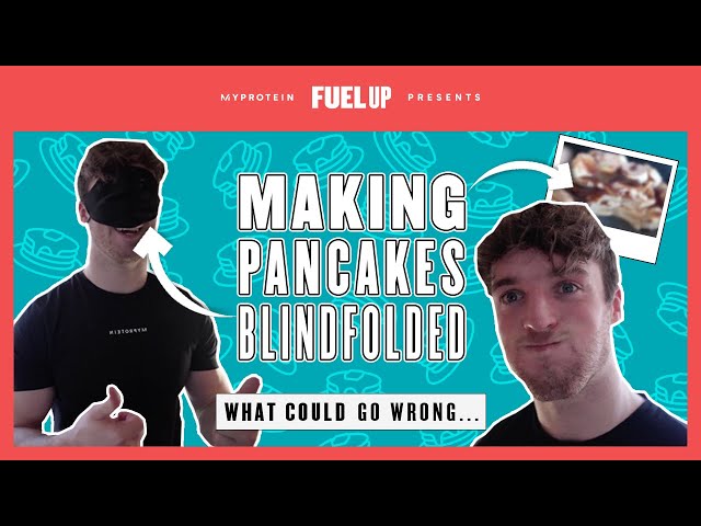 Video thumbnail for Cooking Challenge | Making Pancakes With A Blindfold Challenge | Myprotein