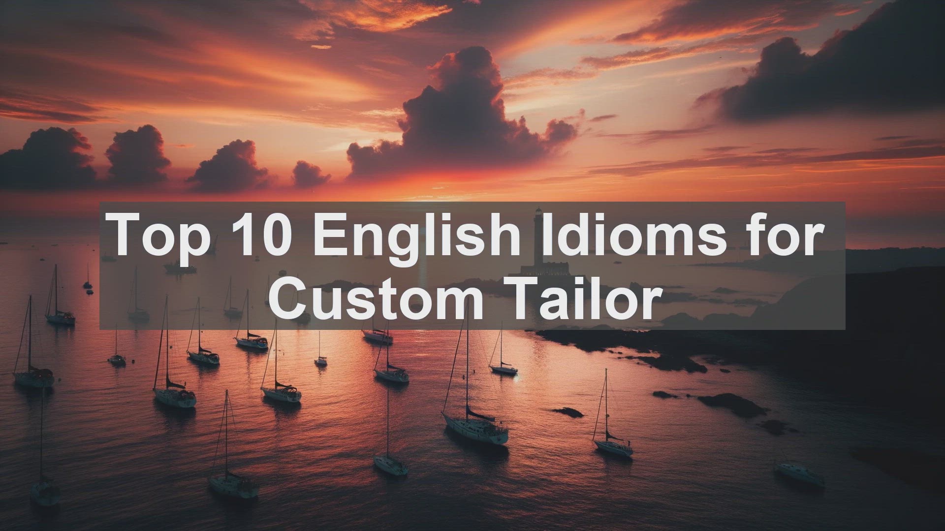 'Video thumbnail for Top 10 English Idioms for Custom Tailor'