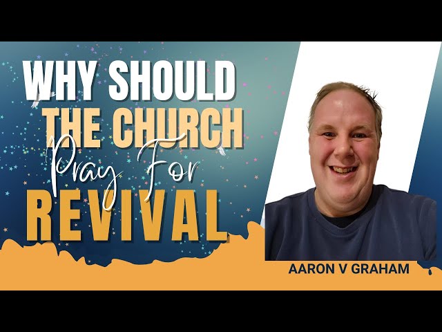 Video thumbnail for Do  WE  NEED to pray for REVIVAL IN the CHURCH  today?