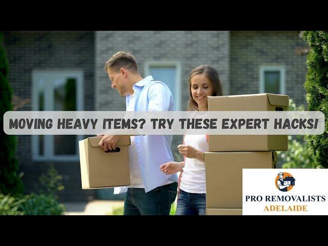 Video thumbnail for Moving Heavy Items? Try These Expert Hacks! | Pro Removalists Adelaide