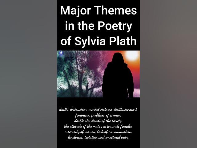 Video thumbnail for Major Themes in the Poetry of Sylvia Plath | Her Vision