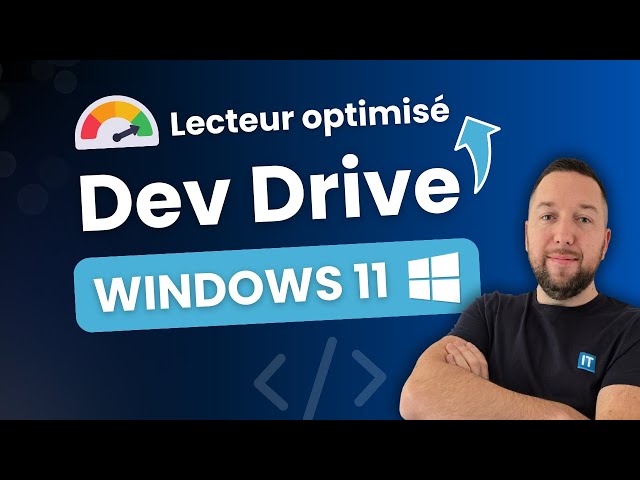 Video thumbnail for Windows 11 Dev Drive : un disque taillé pour les performances