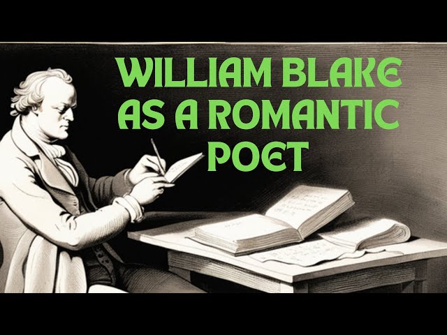 Video thumbnail for William Blake as a Romantic Poet | Unveiling the Romantic Spirit