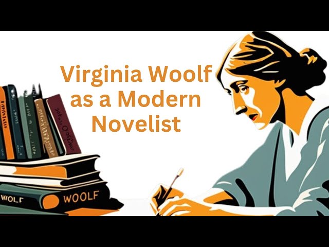 Video thumbnail for Virginia Woolf as a Modern Novelist | Echoes of Modernity