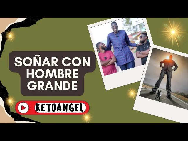 'Video thumbnail for Soñar con hombre grande qué significa'