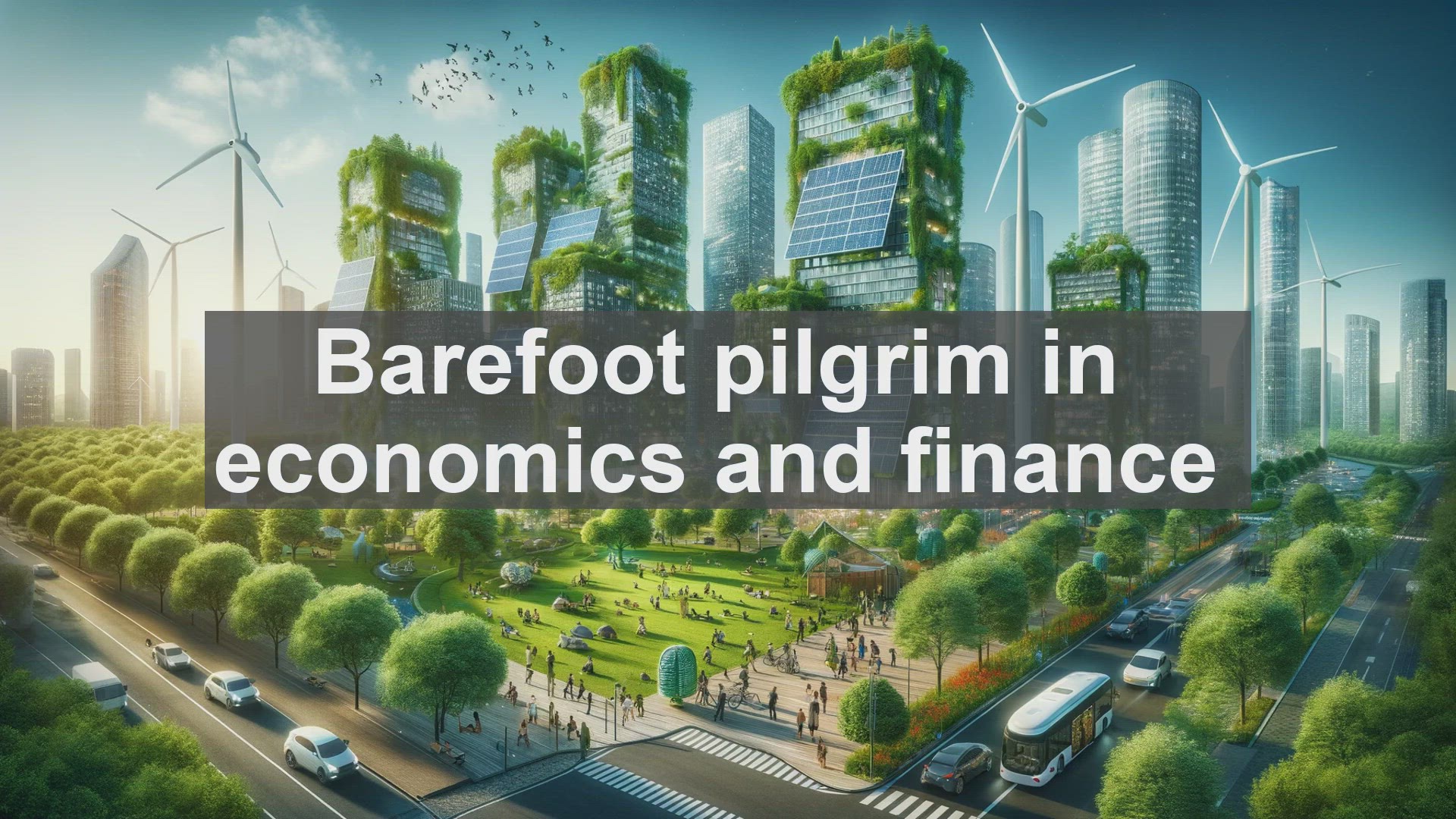 'Video thumbnail for Barefoot pilgrim in economics and finance'