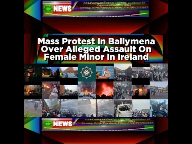 Video thumbnail for Mass Protest In Ballymena Over Alleged Assault On Female Minor In Ireland