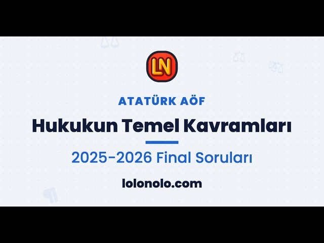 Video thumbnail for Ata Aöf Hukukun Temel Kavramları 2025-2026 Final Soruları