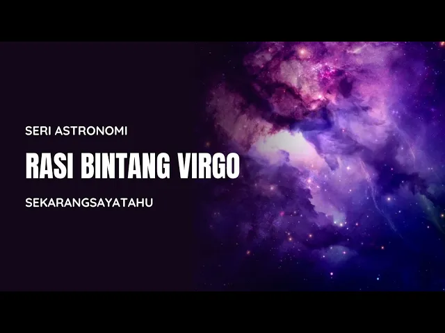 'Video thumbnail for Rasi Bintang Virgo: Etimologi, Bintang Utama, Sejarah, Mitologi, Dan Arti Zodiak'