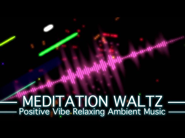Video thumbnail for Meditation Waltz - PickleSynth - Positive Vibe Relaxing Ambient Music