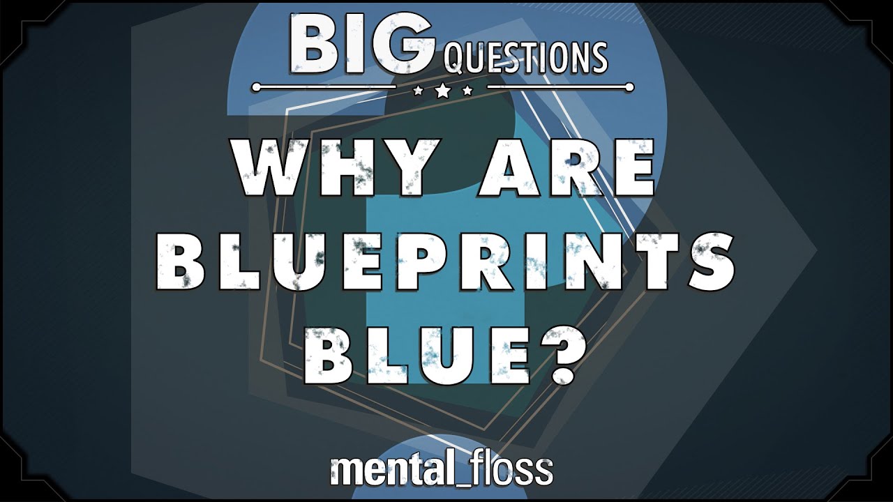 Video thumbnail for Why are blueprints blue? - Big Questions - (Ep. 206) | Mental Floss