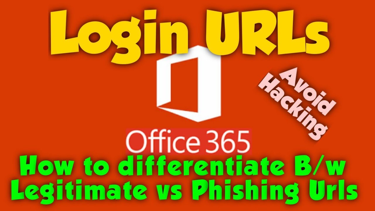 Video thumbnail for Office 365 login URLs | Legitimate vs Phishing URLs
