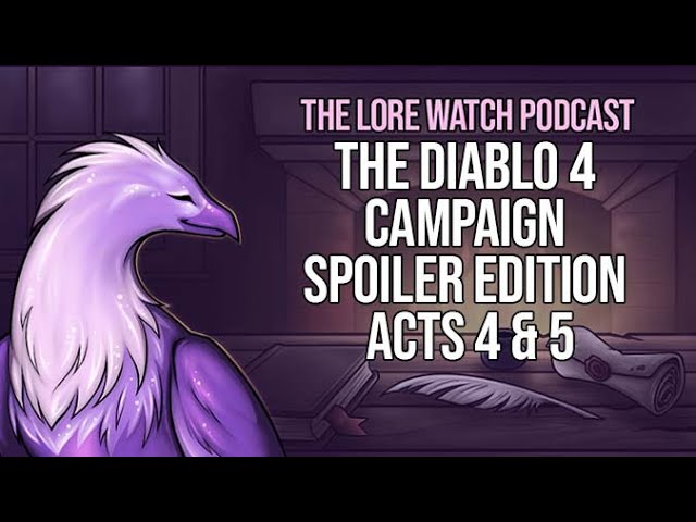 Video thumbnail for The Diablo 4 campaign spoiler edition Acts 4 & 5
