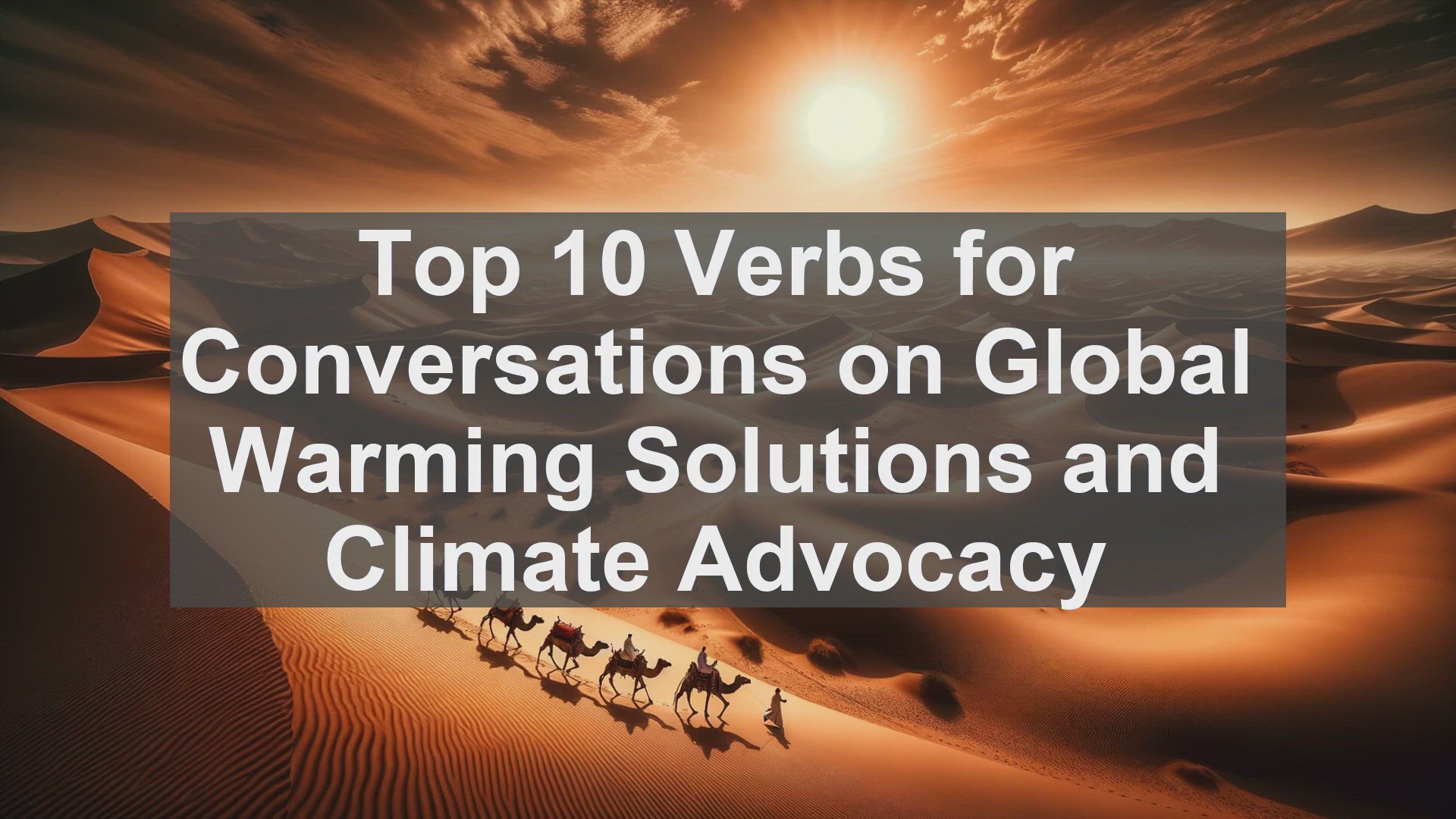 'Video thumbnail for Top 10 Verbs for Conversations on Global Warming Solutions and Climate Advocacy'