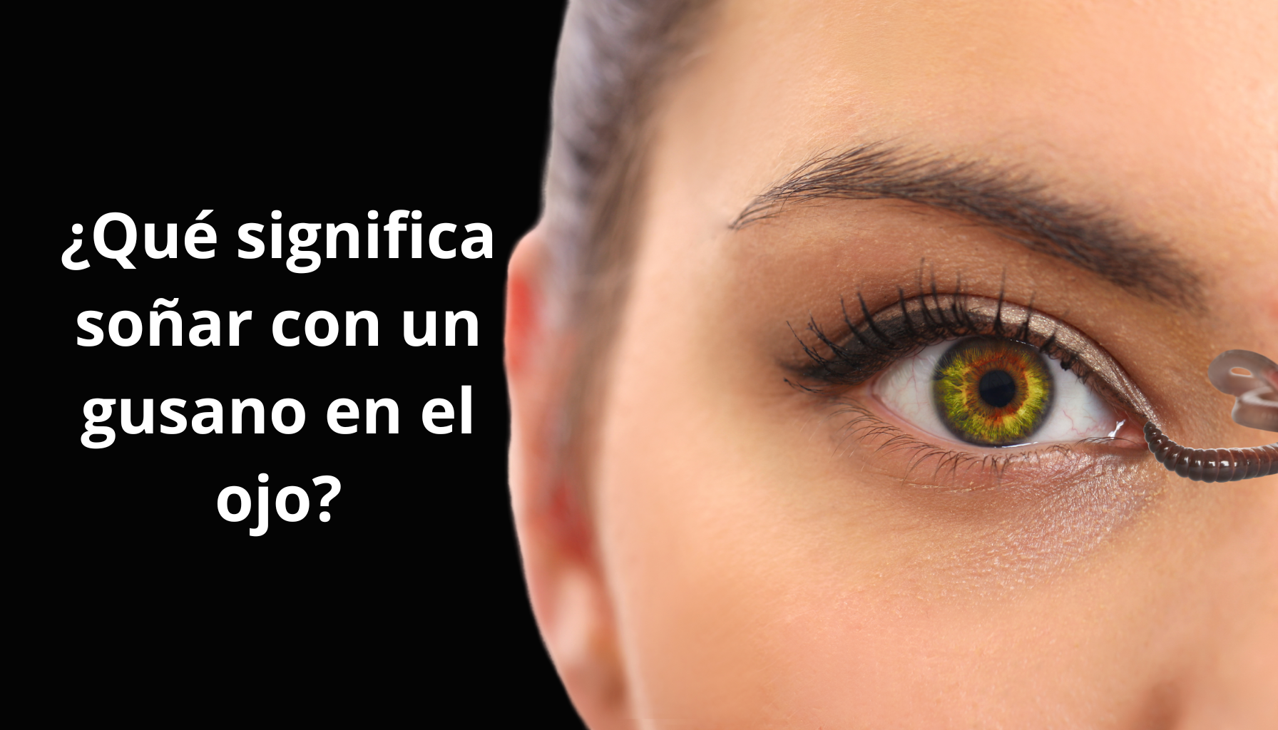 'Video thumbnail for El Significado de Soñar con un Gusano en el Ojo'