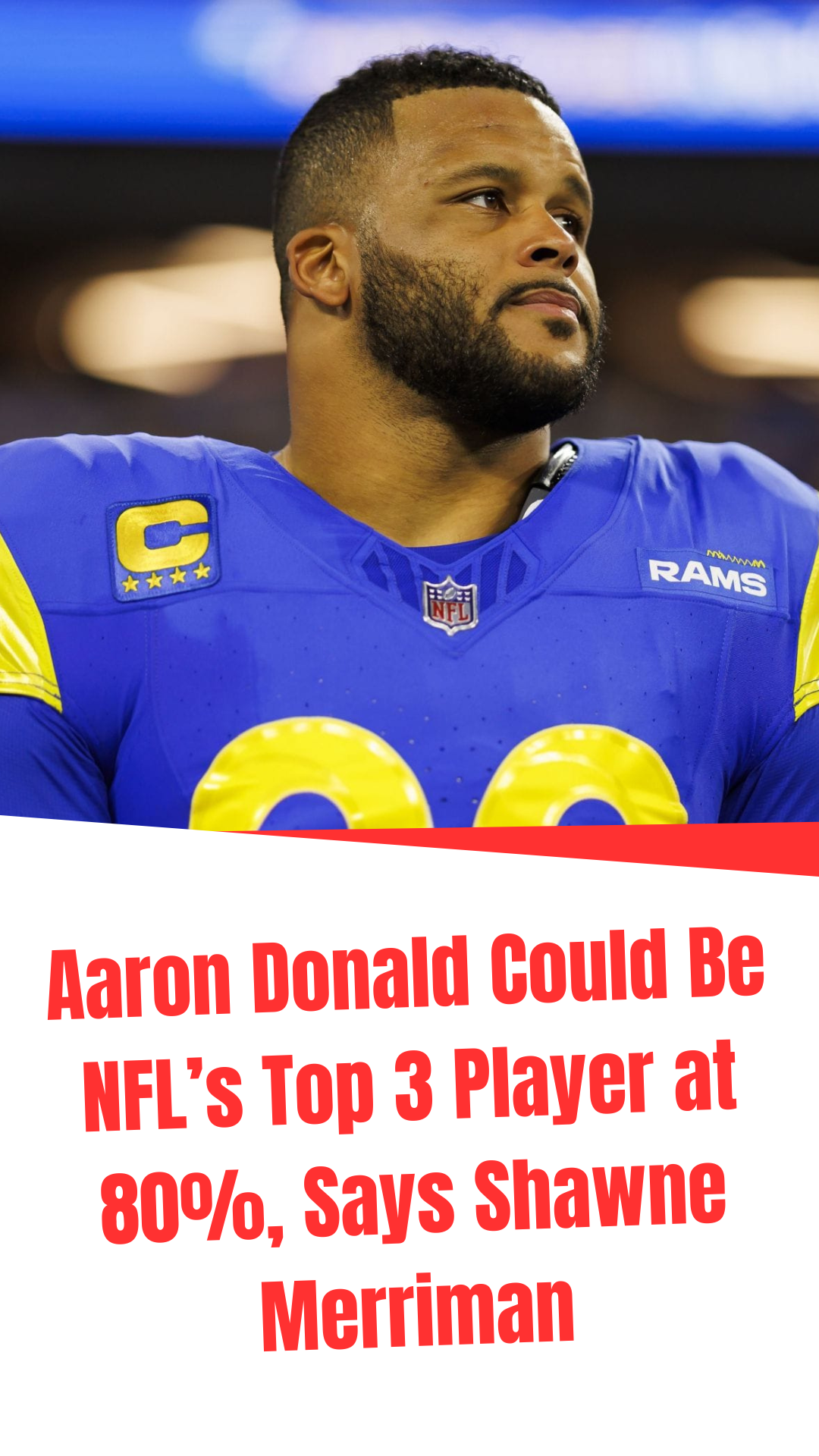 Video thumbnail for Aaron Donald Could Be NFL’s Top 3 Player at 80%, Says Shawne Merriman