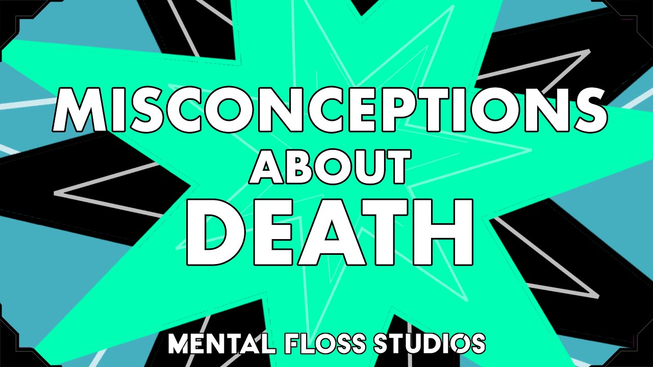 Video thumbnail for Misconceptions About Death | Mental Floss