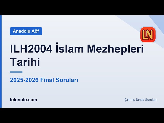 Video thumbnail for ILH2004 İslam Mezhepleri Tarihi 2025-2026 Final Soruları