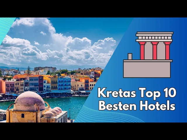 'Video thumbnail for Kretas Top 10 Besten Hotels: Eine Reise durch Luxus und Authentizität'
