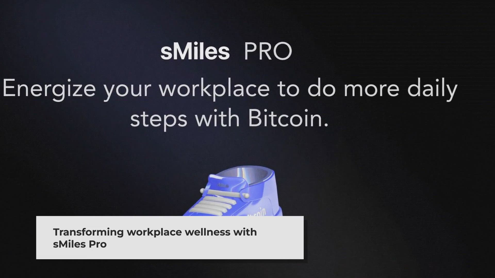 'Video thumbnail for sMiles Pro: Boost Employee Health with Bitcoin Rewards'