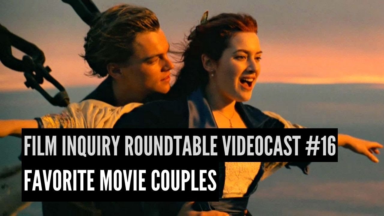 'Video thumbnail for Film Inquiry Roundtable Videocast #16: Favorite Couples'