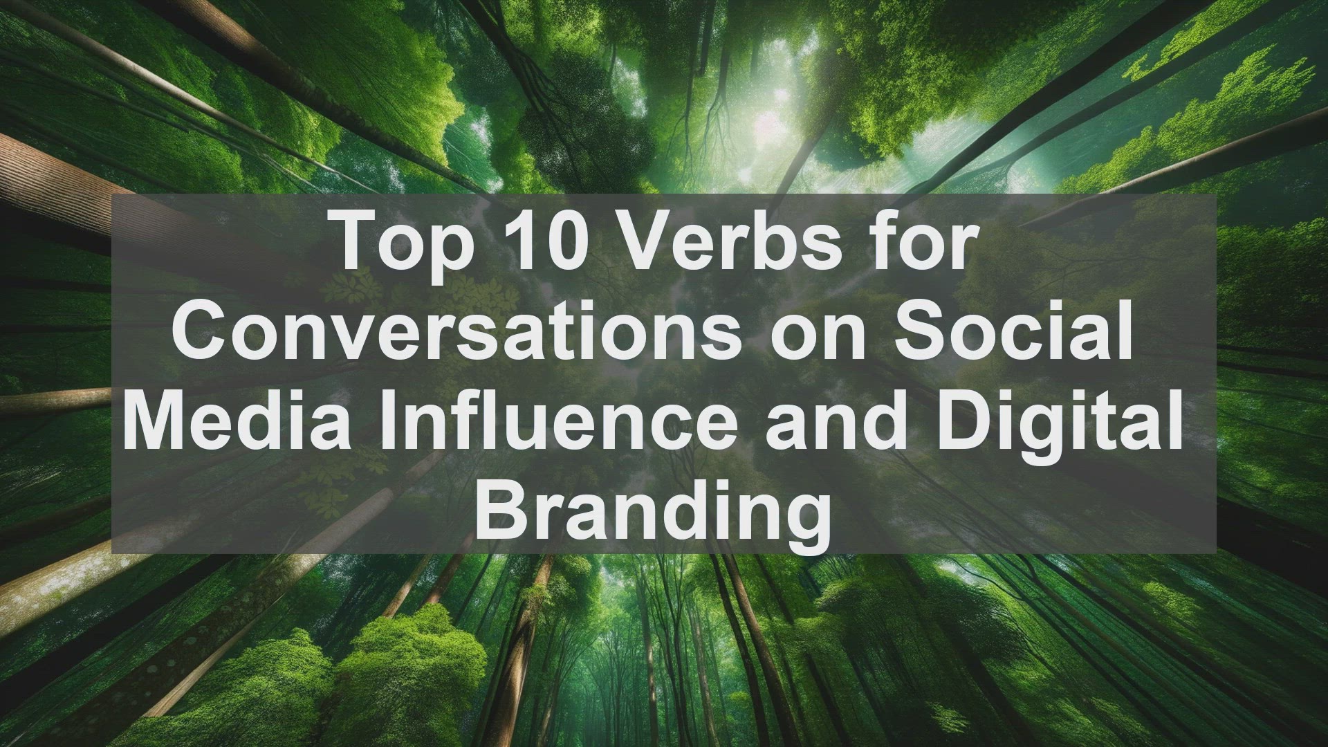 'Video thumbnail for Top 10 Verbs for Conversations on Social Media Influence and Digital Branding'