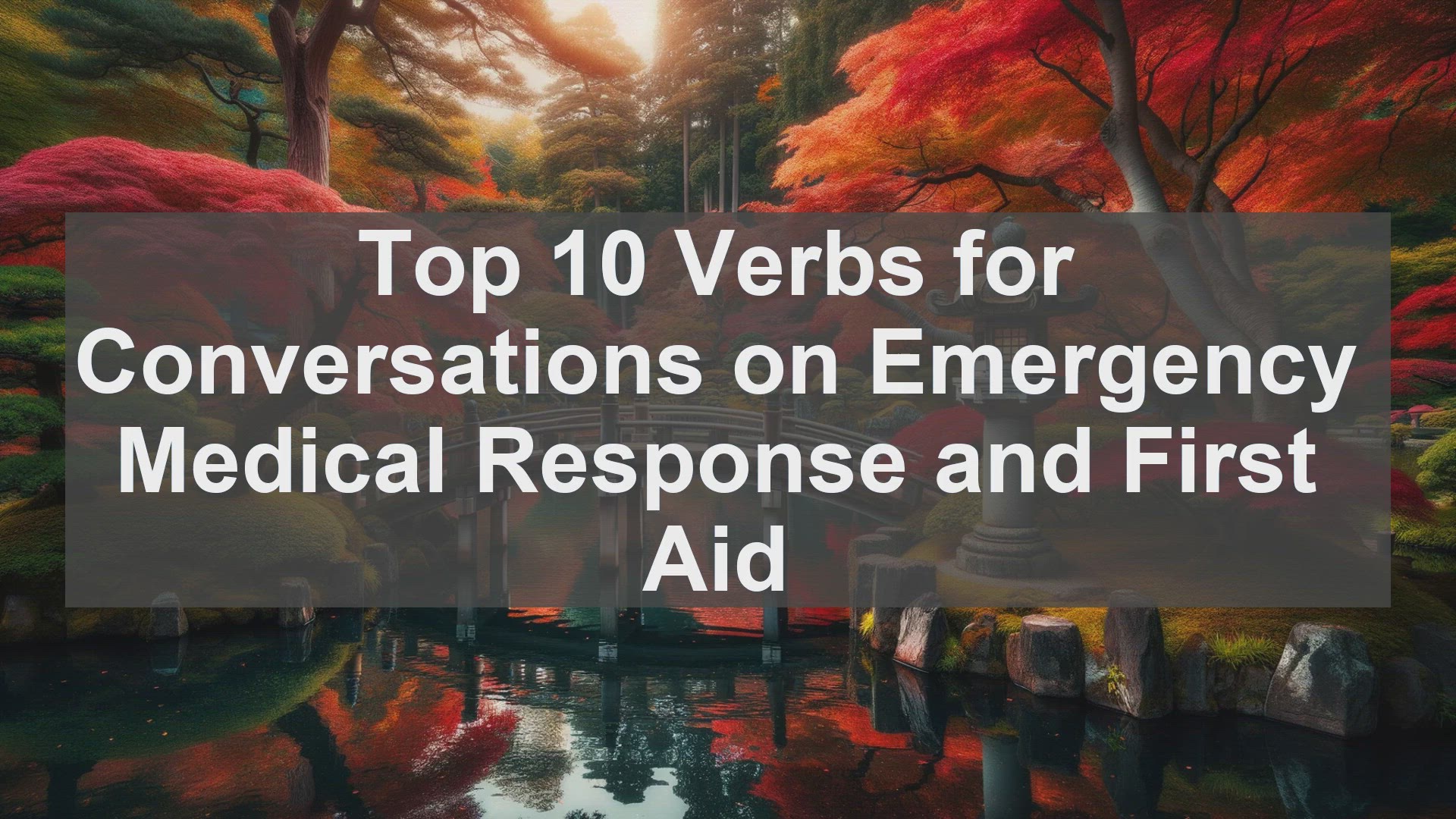 'Video thumbnail for Top 10 Verbs for Conversations on Emergency Medical Response and First Aid'