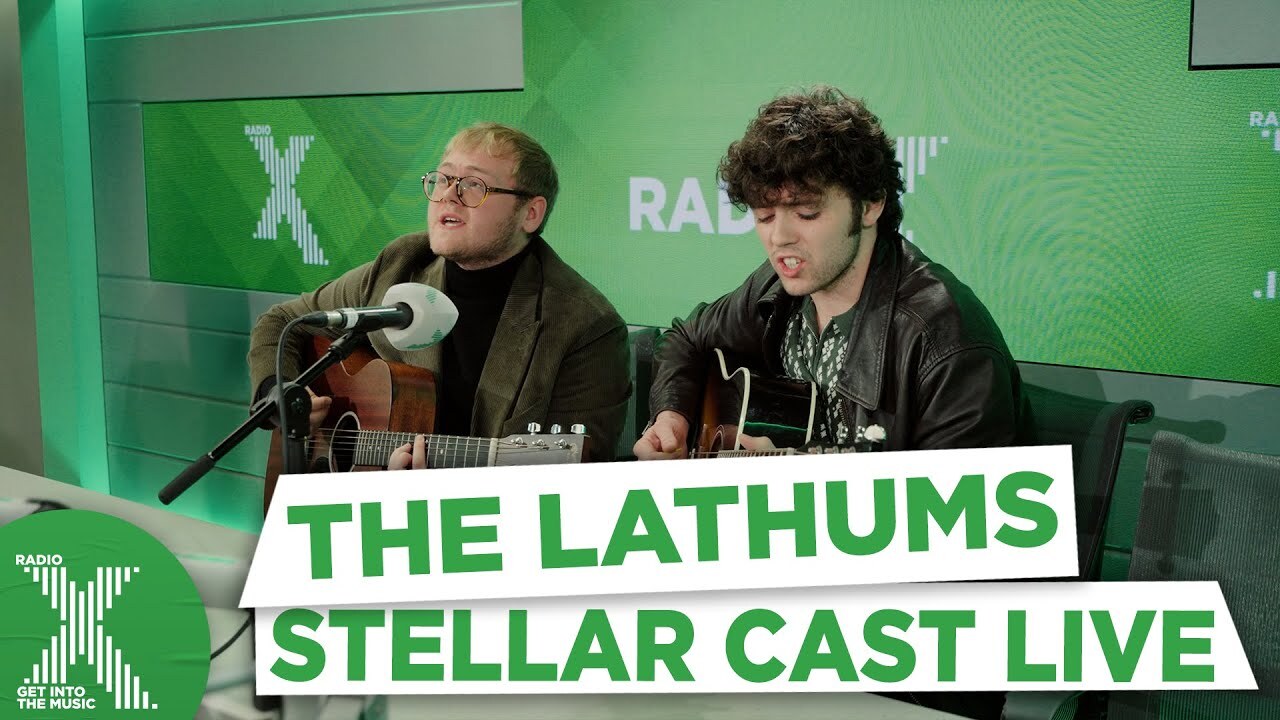 Video thumbnail for The Lathums - Stellar Cast (acoustic) | Radio X Session