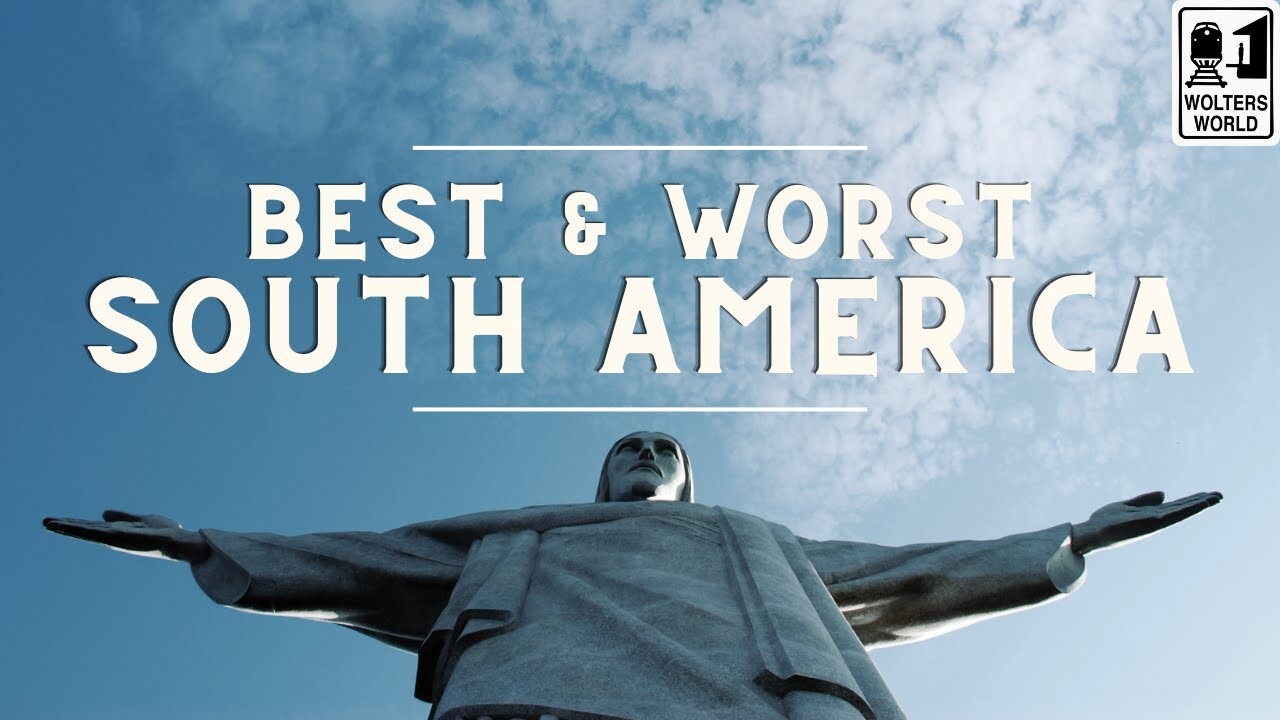 Video thumbnail for Best & Worst of Visiting South America