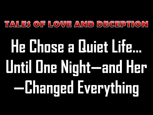 Video thumbnail for He Chose a Quiet Life… Until One Night—and Her—Changed Everything | Romance Story