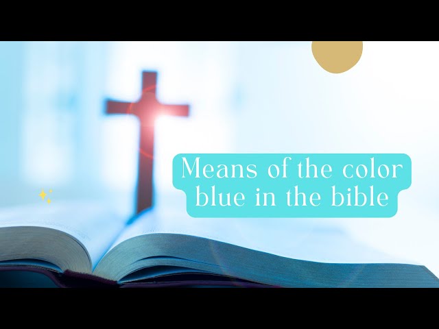 'Video thumbnail for Means of the color blue in the bible: Video'