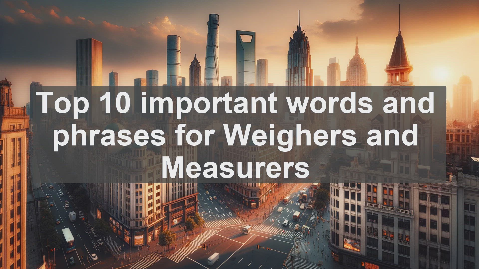 'Video thumbnail for Top 10 important words and phrases for Weighers and Measurers'