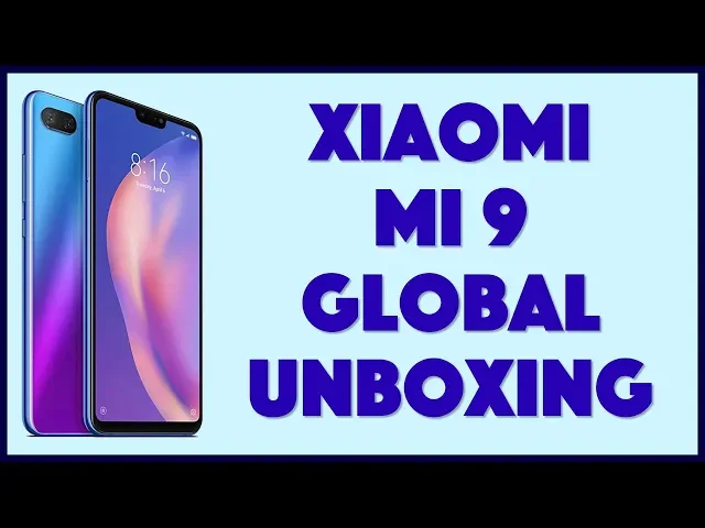 Video thumbnail for Xiaomi Mi 9 Unboxing