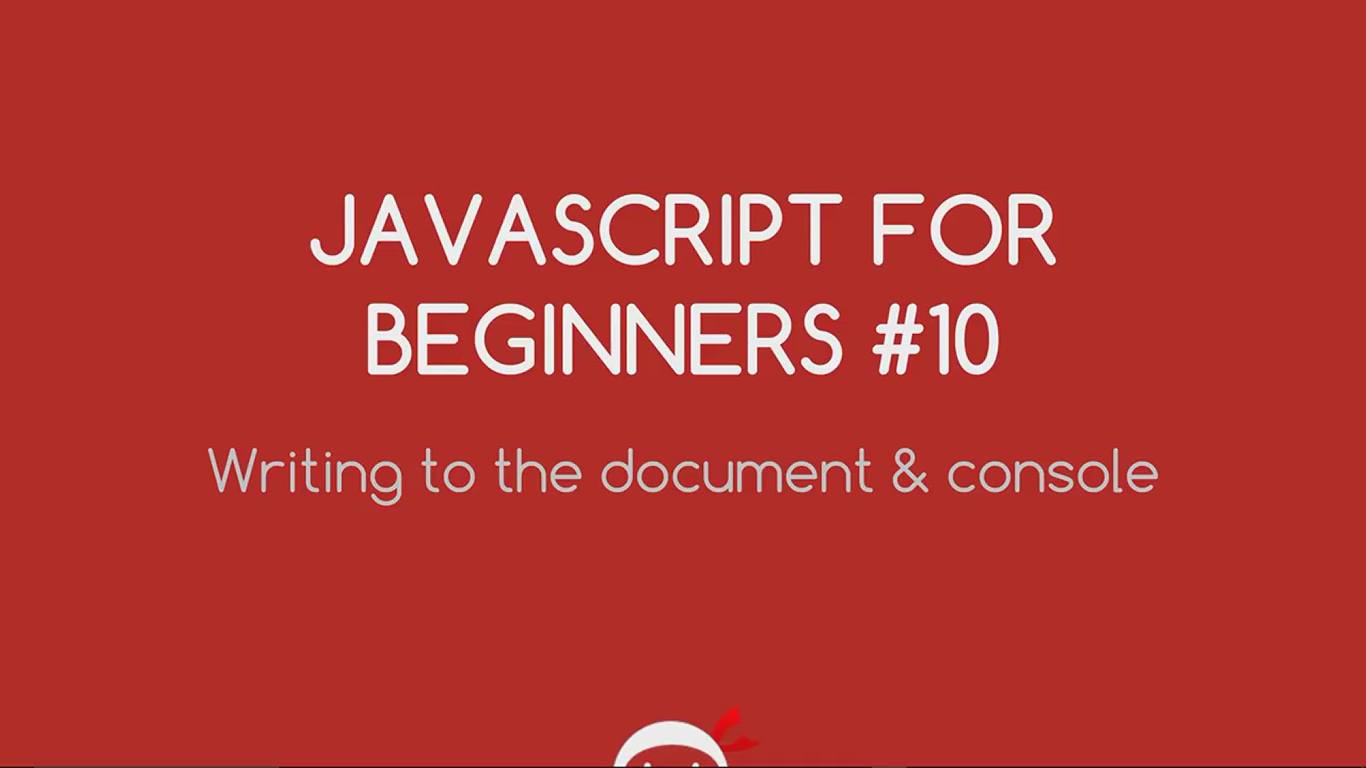 'Video thumbnail for JavaScript Tutorial For Beginners #10 - Logging to the Console'