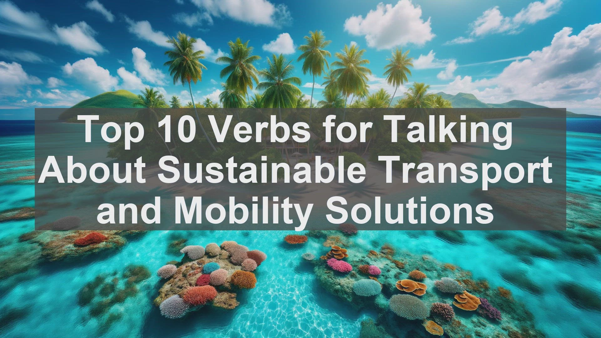 'Video thumbnail for Top 10 Verbs for Talking About Sustainable Transport and Mobility Solutions'