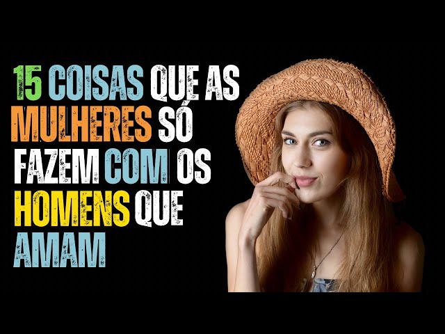 Video thumbnail for 15 Coisas Que as Mulheres Só Fazem Com os Homens Que Amam | Descubra se Ela Te Ama