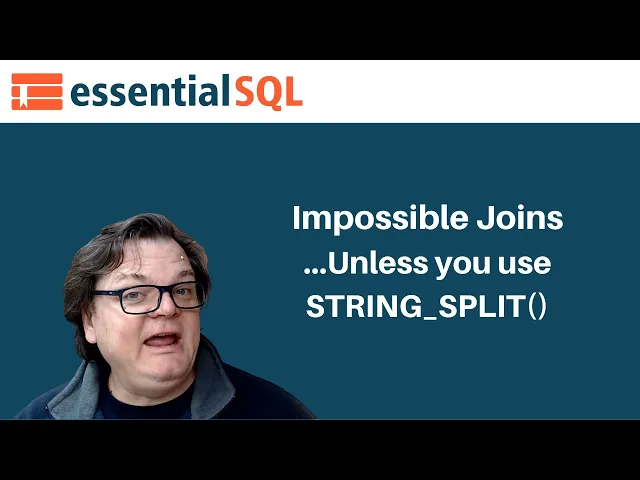Video thumbnail for Impossible Joins … unless you use STRING_SPLIT() | Essential SQL