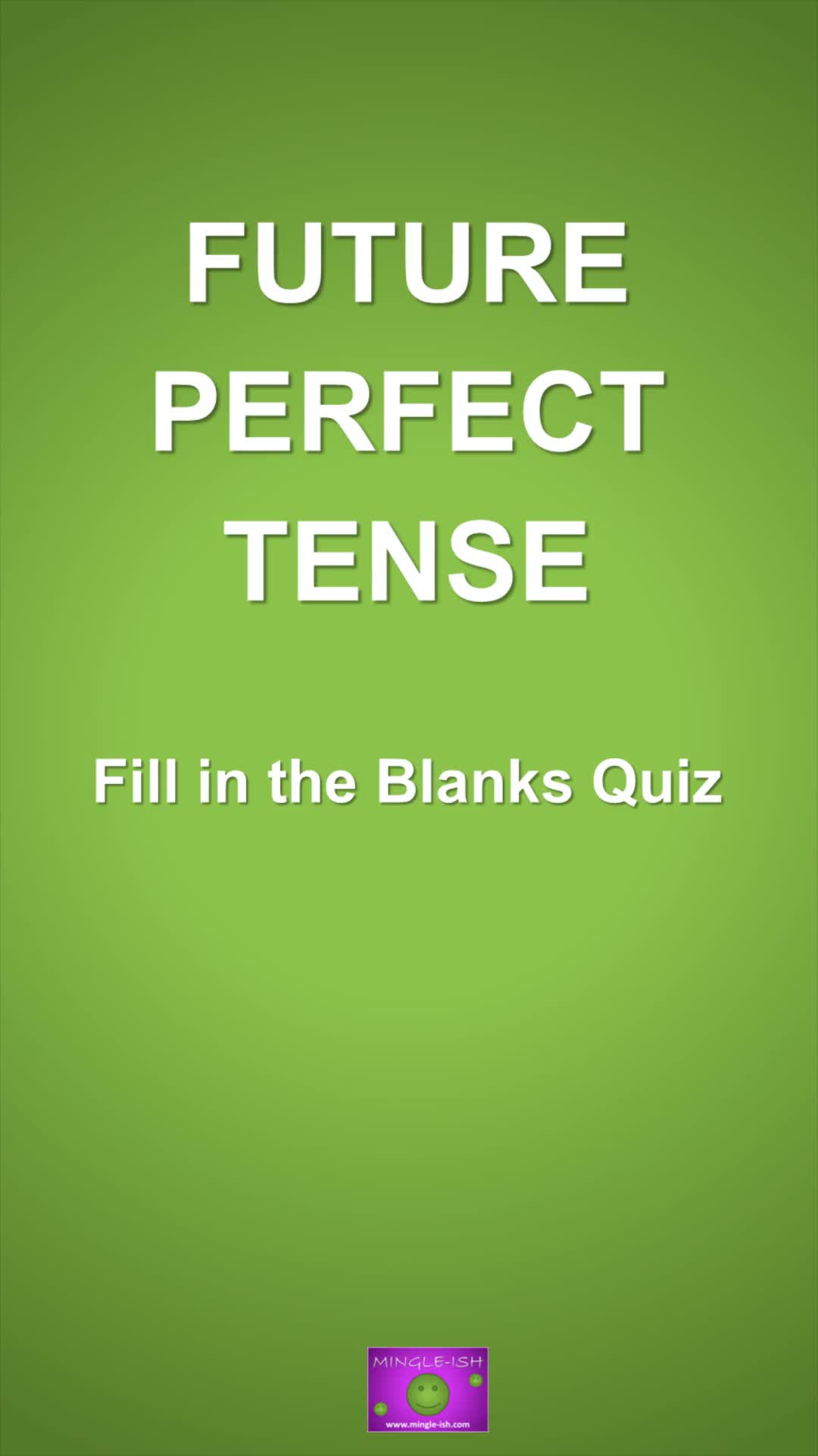 Video thumbnail for Future Perfect Tense - Fill in the Blanks Quiz #1