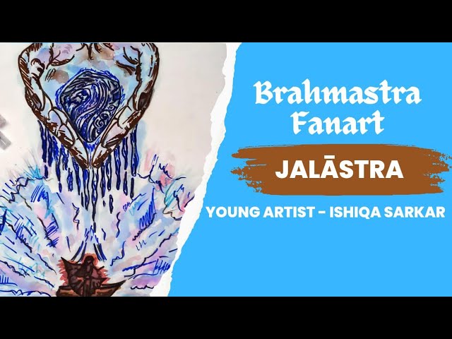 Video thumbnail for Brahmastra Fanart || Jalāstra 💙 || Young Artist - Ishiqa Sarkar