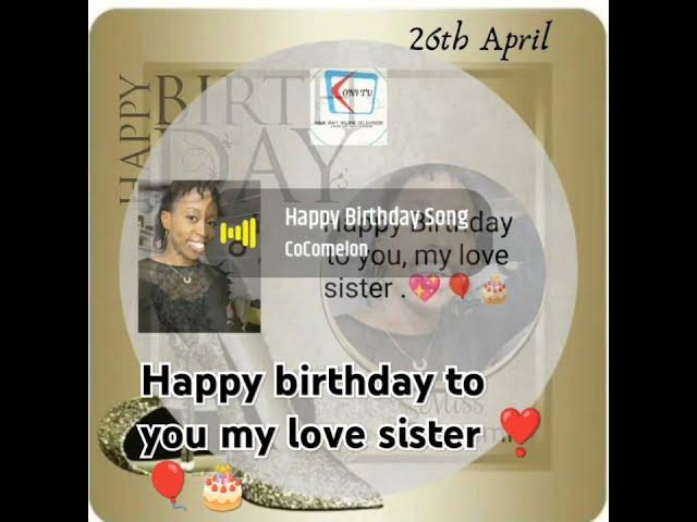 Video thumbnail for Happy birthday to you my love sister ❣️🎈🎂