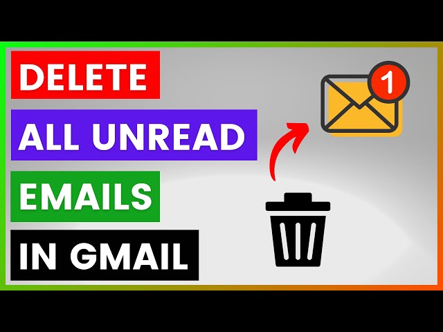 Video thumbnail for How To Delete All Unread Emails In Gmail? [in 2025]