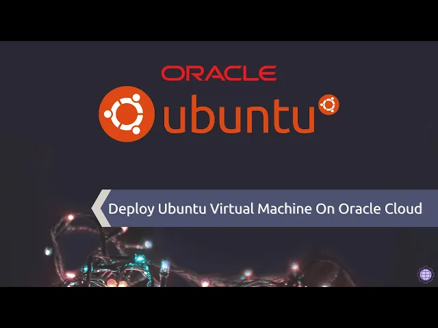 Video thumbnail for Deploy Ubuntu VM On Oracle Cloud