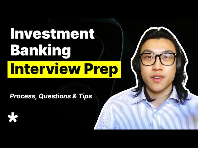 Video thumbnail for Investment Banking Interview Prep | Questions & Tips